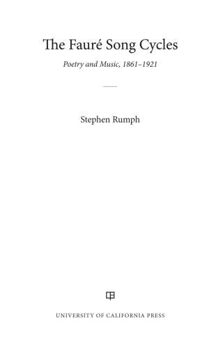Cover image: The Faure Song Cycles 1st edition 9780520297623