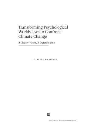 Cover image: Transforming Psychological Worldviews to Confront Climate Change 1st edition 9780520298460