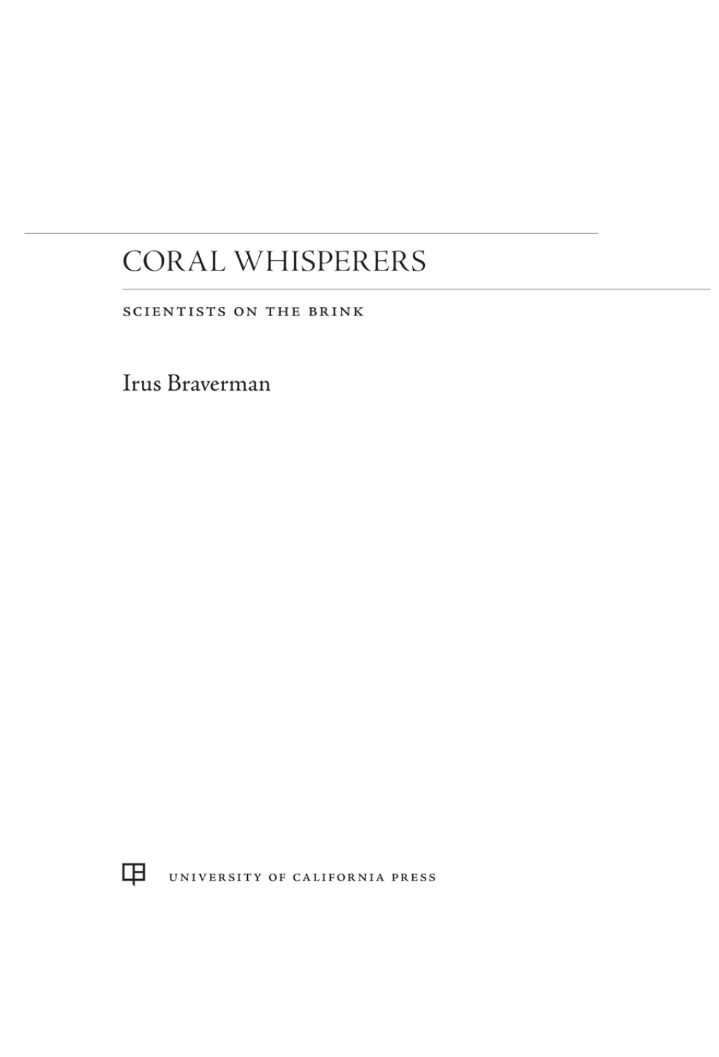 Coral Whisperers Scientists on the Brink 1st Edition