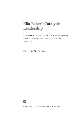 Imagen de portada: Ella Baker's Catalytic Leadership 1st edition 9780520300903