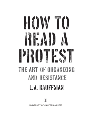 Cover image: How to Read a Protest 1st edition 9780520301528
