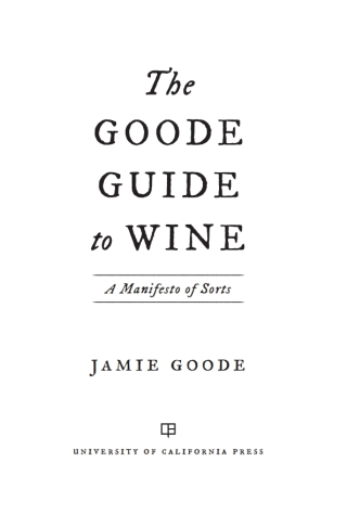 Imagen de portada: The Goode Guide to Wine 1st edition 9780520342460