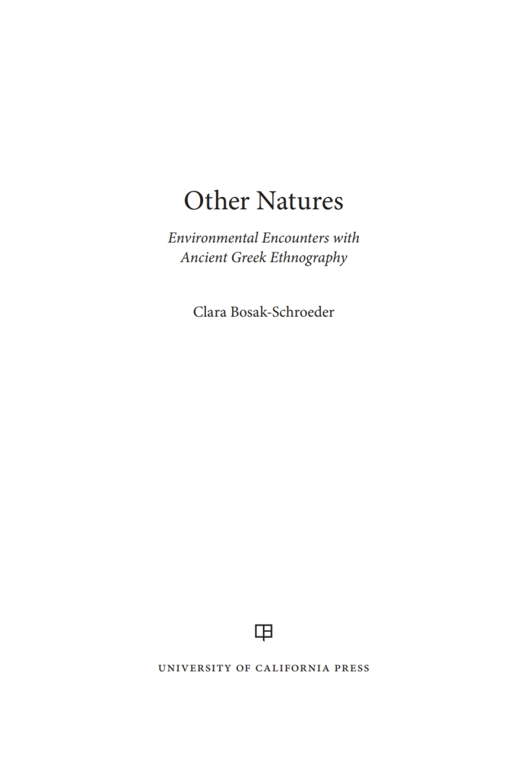 Other Natures Environmental Encounters with Ancient Greek Ethnography 1st Edition