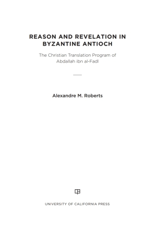 Cover image: Reason and Revelation in Byzantine Antioch 1st edition 9780520343498