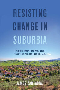 صورة الغلاف: Resisting Change in Suburbia 1st edition 9780520345843