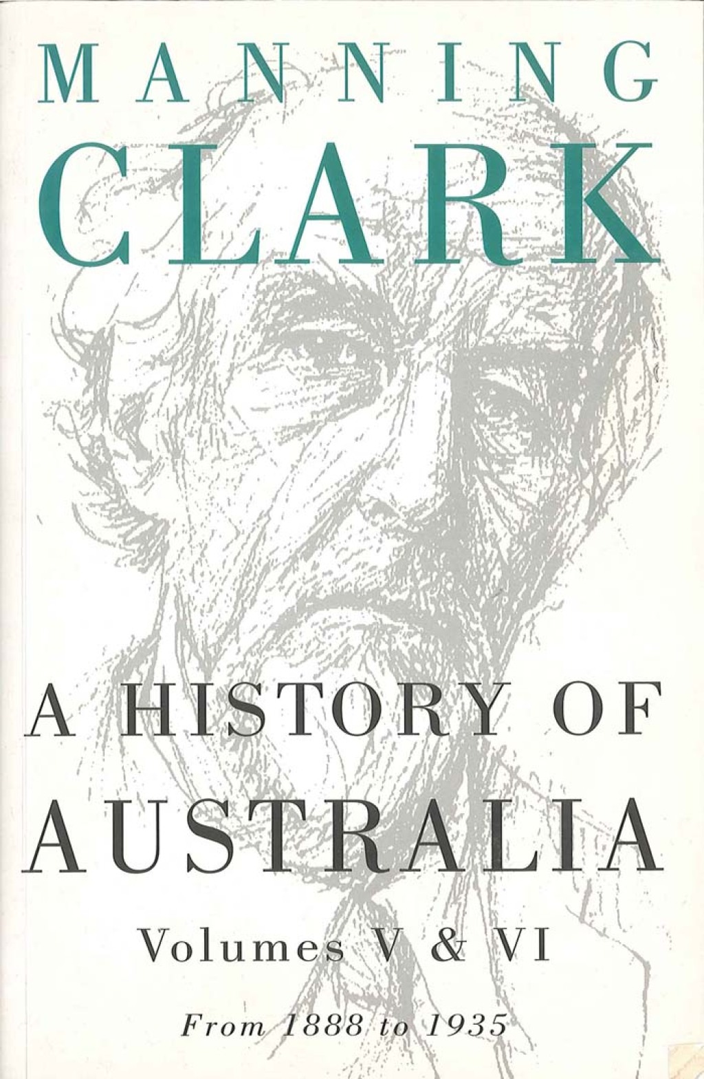 History Of Australia (Volumes 5 & 6) From 1888 to 1945