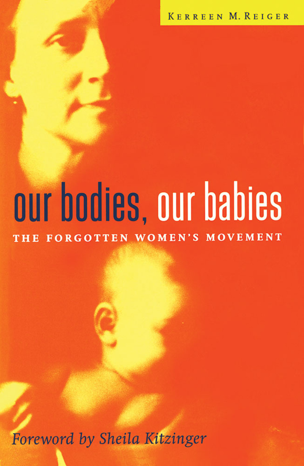 Our Bodies, Our Babies The Forgotten Women’s Movement