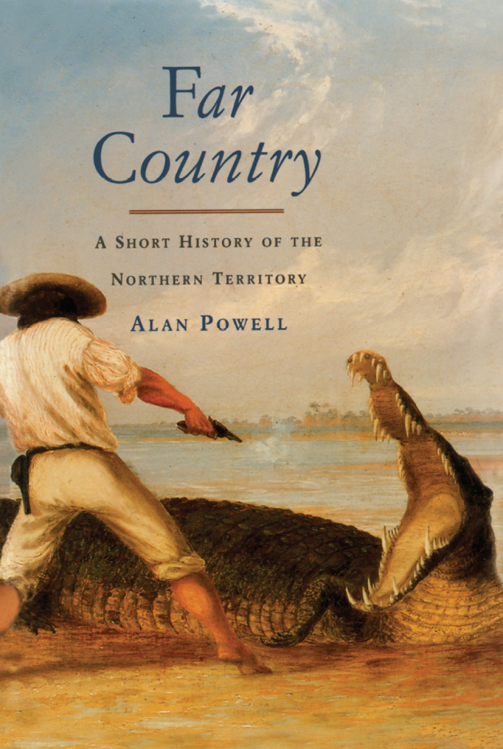 Far Country A Short History of the Northern Territory
