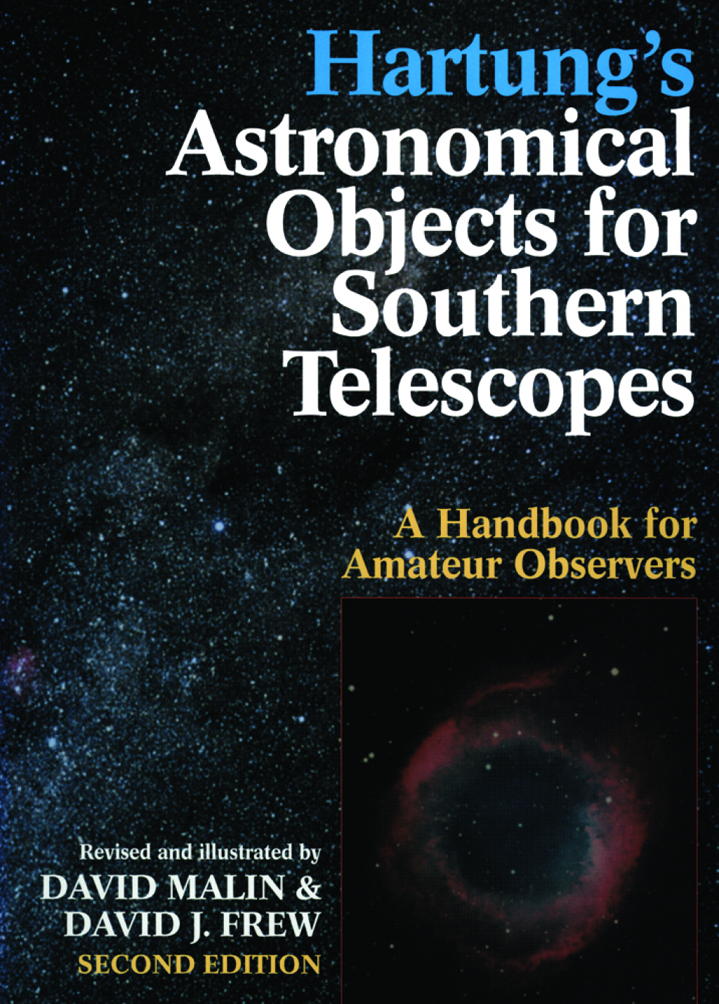 Hartung’s Astronomical Objects For Southern Telescopes A Handbook for Amateur Observers 2nd Edition