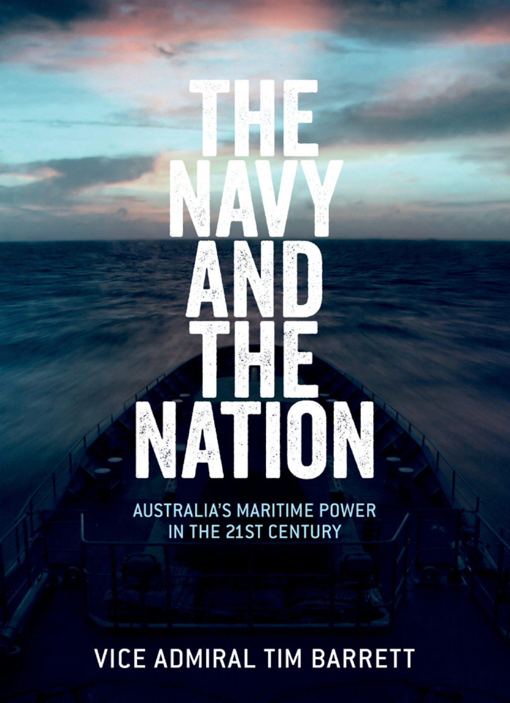 Navy and the Nation Australia’s Maritime Power in the 21st Century