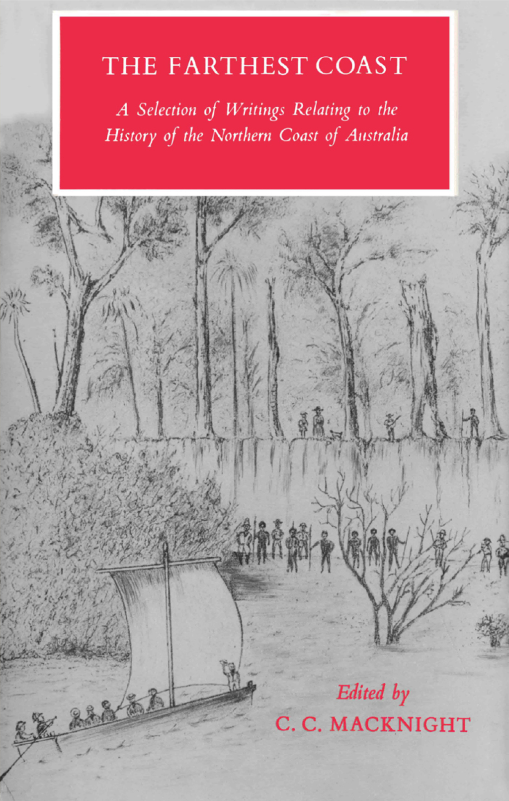 Farthest Coast A Selection of Writings Relating to the History of the Northern Coast of Australia