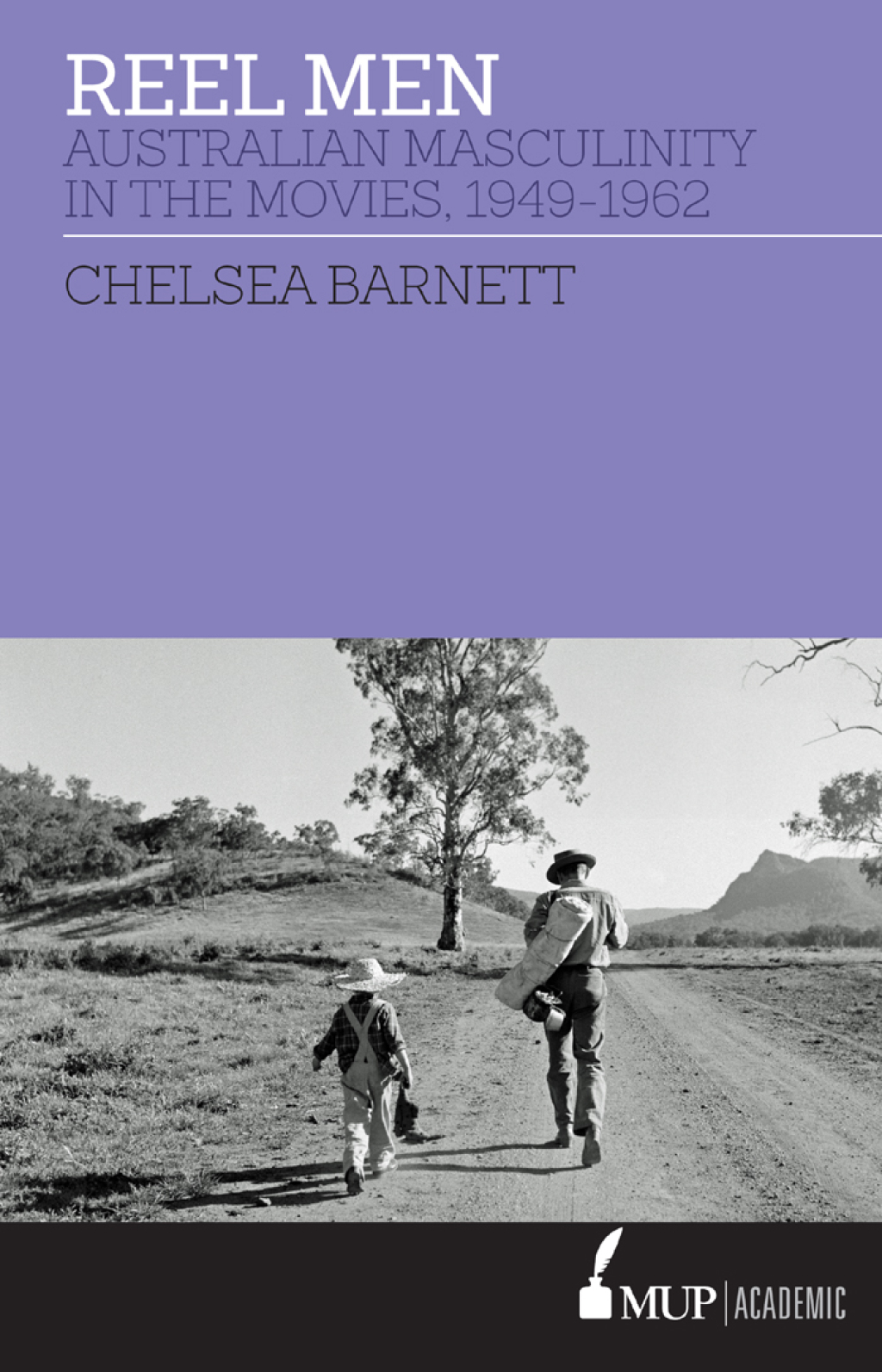 Reel Men Australian Masculinity in the Movies 1949-1962