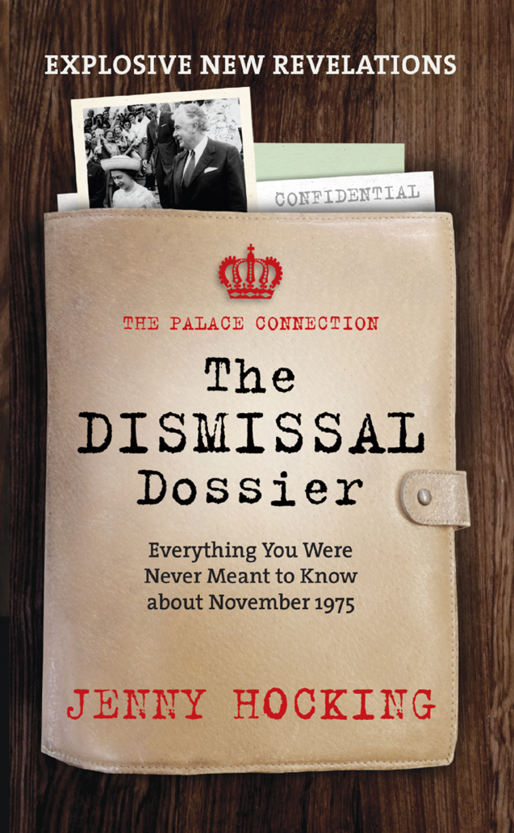 Dismissal Dossier The Palace Connection: Everything You Were Never Meant to Know about November 1975
