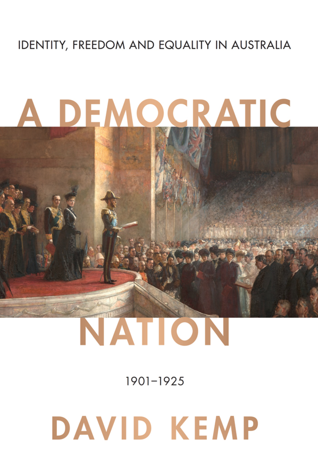 Democratic Nation Identity, Freedom and Equality in Australia 1901–1925
