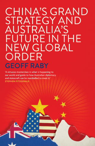 Cover image: China's Grand Strategy and Australia's Future in the New Global Order 9780522874945