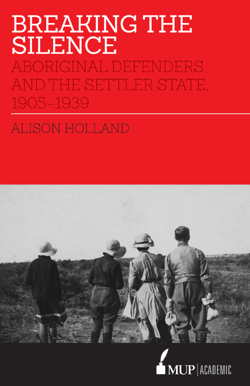 Breaking the Silence Aboriginal Defenders and the Settler State, 1905–1939