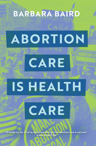 Cover image: Abortion Care is Health Care 9780522878400