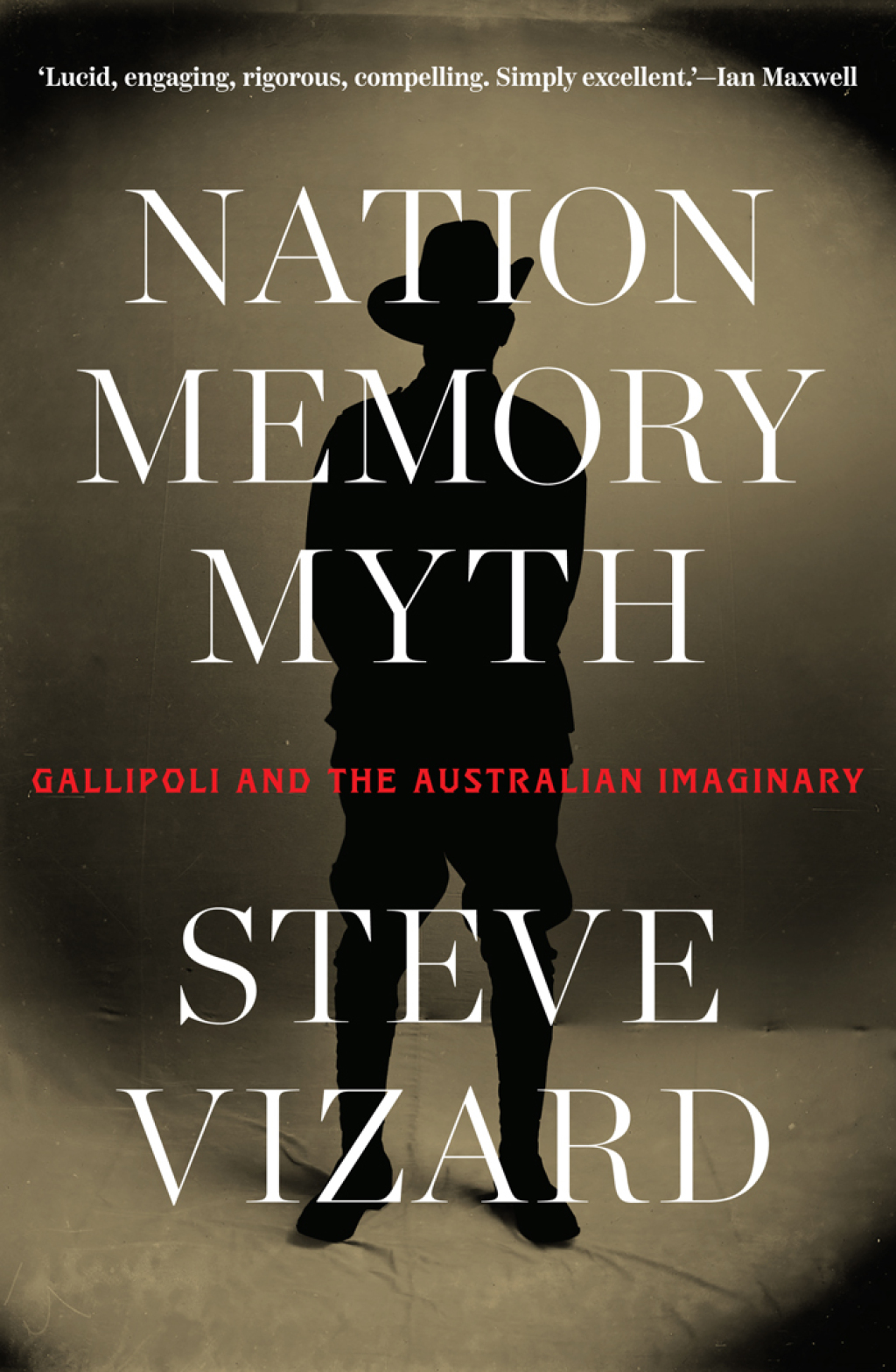 Nation, Memory, Myth Gallipoli and the Australian Imaginary