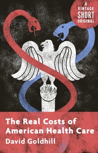 Cover image: The Real Costs of American Health Care