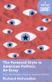 Cover image: The Paranoid Style in American Politics: An Essay