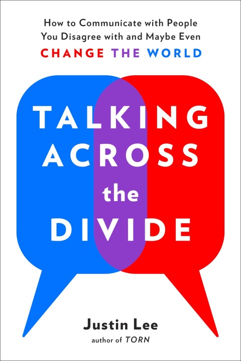 Talking Across the Divide : How to Communicate with People You Disagree with and Maybe Even Change the World - FULL INSTANT DOWNLOAD | PDF DOCX EPUB