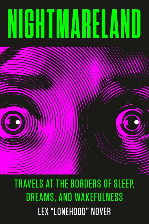 Nightmareland: Travels at the Borders of Sleep, Dreams, and Wakefulness - FULL INSTANT DOWNLOAD | PDF DOCX EPUB