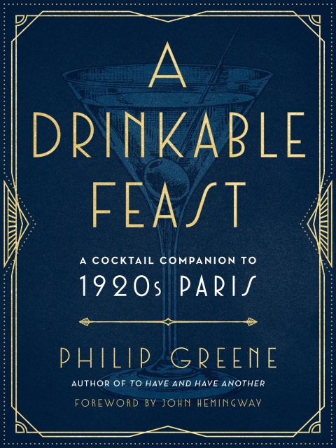 A Drinkable Feast: A Cocktail Companion to 1920s Paris - FULL INSTANT DOWNLOAD | PDF DOCX EPUB