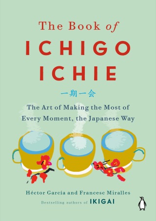 Cover image: The Book of Ichigo Ichie 9780143134497