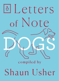 Cover image: Letters of Note: Dogs 9780143134749