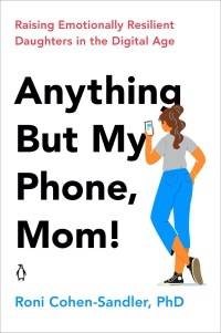 Cover image: Anything But My Phone, Mom! 9780143135418