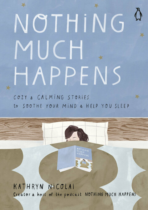 Nothing Much Happens : Cozy and Calming Stories to Soothe Your Mind and Help You Sleep - FULL INSTANT DOWNLOAD | PDF DOCX EPUB