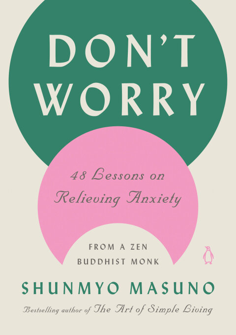 Don't Worry : 48 Lessons on Relieving Anxiety from a Zen Buddhist Monk - FULL INSTANT DOWNLOAD | PDF DOCX EPUB
