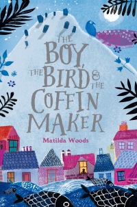 Cover image: The Boy, the Bird & the Coffin Maker 9780525515210