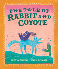 Cover image: The Tale of Rabbit and Coyote 9780399222580