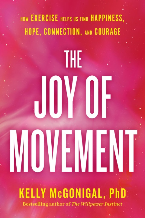 The Joy of Movement : How exercise helps us find happiness, hope, connection, and courage - FULL INSTANT DOWNLOAD | PDF DOCX EPUB