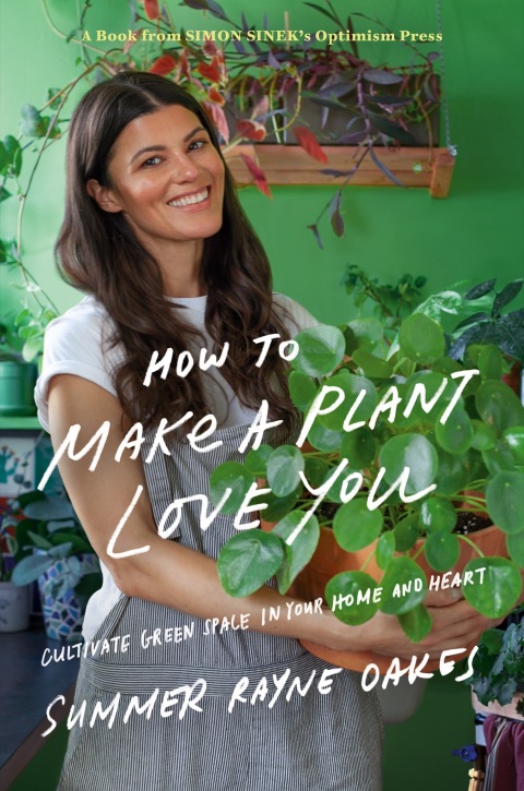 How to Make a Plant Love You: Cultivate Green Space in Your Home and Heart - FULL INSTANT DOWNLOAD | PDF DOCX EPUB