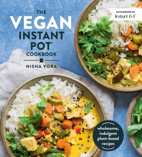 The Vegan Instant Pot Cookbook: Wholesome, Indulgent Plant-Based Recipes - FULL INSTANT DOWNLOAD | PDF DOCX EPUB