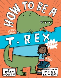 Cover image: How to be a T. Rex 9780399186240
