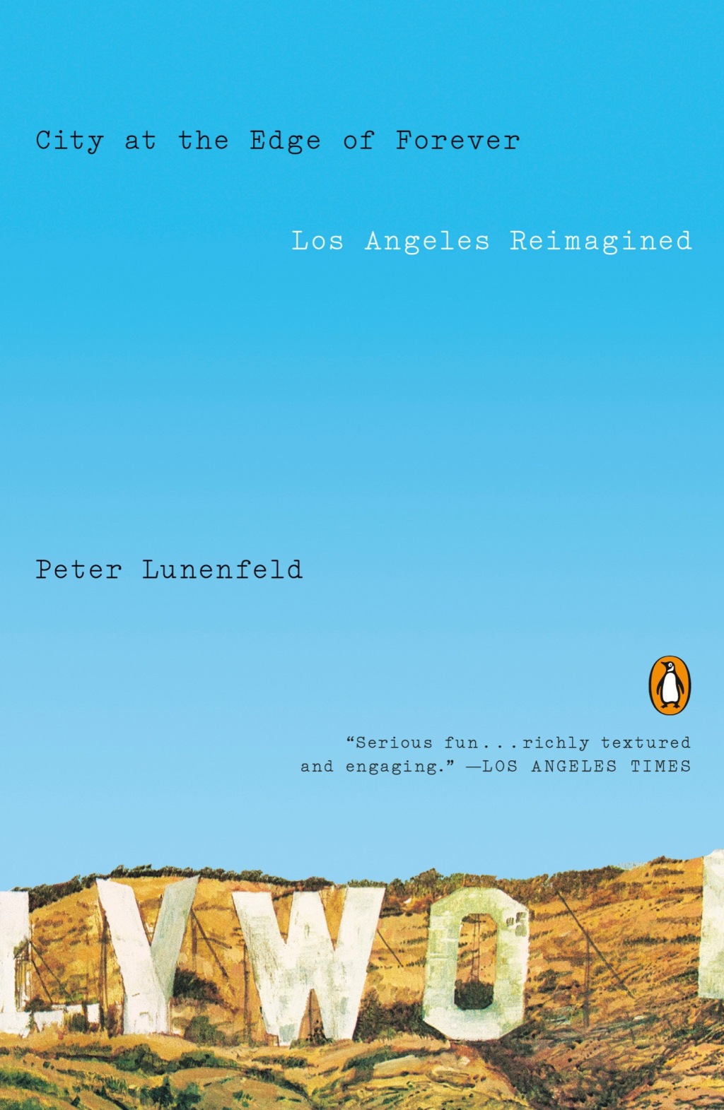 City at the Edge of Forever Los Angeles Reimagined