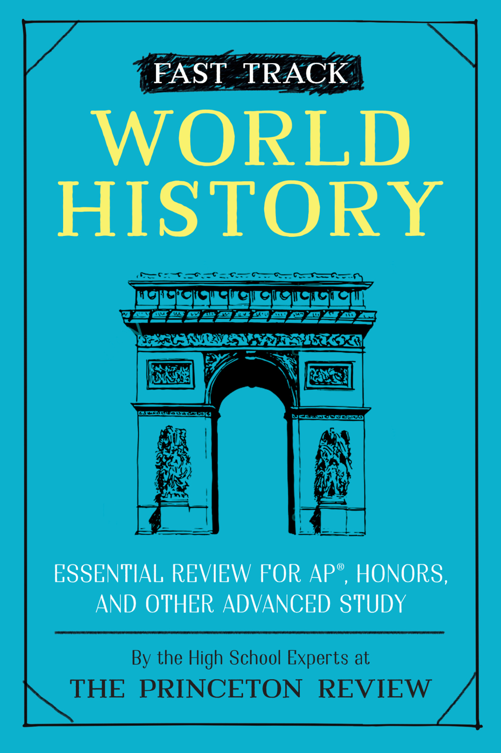 Fast Track: World History Essential Review for AP, Honors, and Other Advanced Study