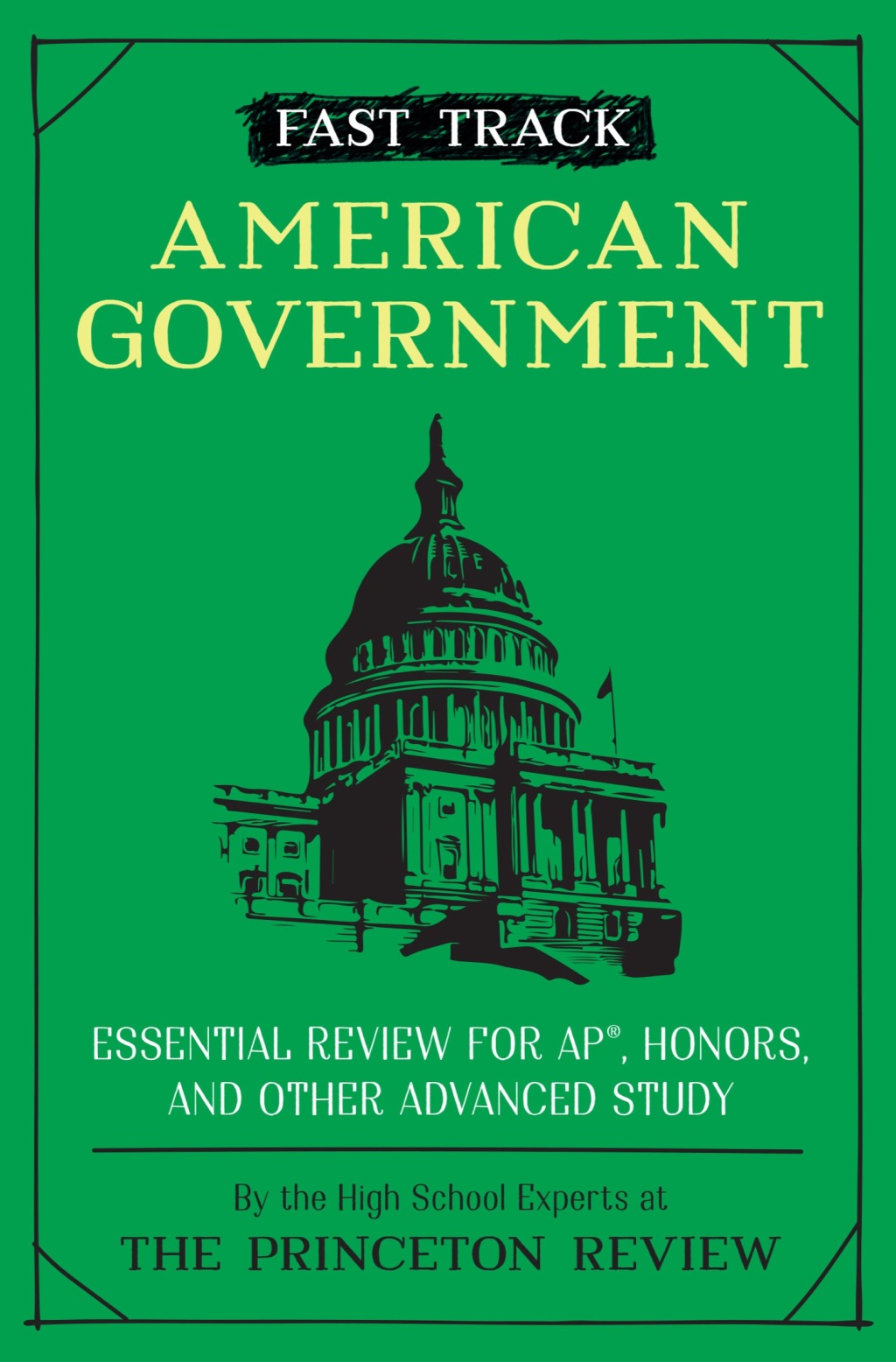 Fast Track: American Government Essential Review for AP, Honors, and Other Advanced Study
