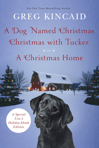 Cover image: A Dog Named Christmas, Christmas with Tucker, and A Christmas Home