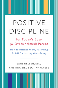 Cover image: Positive Discipline for Today's Busy (and Overwhelmed) Parent 9780525574897
