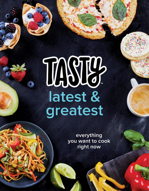 Tasty Latest and Greatest: Everything You Want to Cook Right Now (An Official Tasty Cookbook) - FULL INSTANT DOWNLOAD | PDF DOCX EPUB