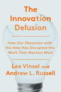 Cover image: The Innovation Delusion 9780525575689