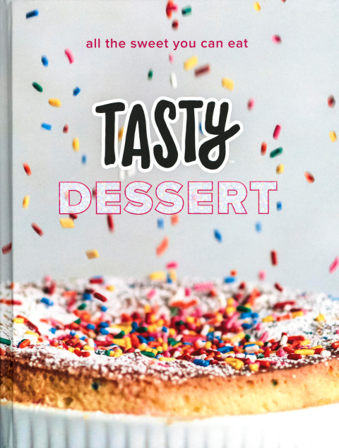 Tasty Dessert: All the Sweet You Can Eat (An Official Tasty Cookbook) - FULL INSTANT DOWNLOAD | PDF DOCX EPUB