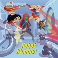 Cover image: Robot Rumble! (DC Super Hero Girls) 9780525577751