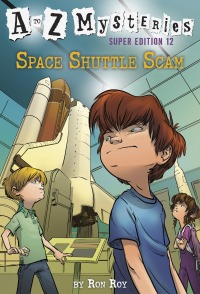 Cover image: A to Z Mysteries Super Edition #12: Space Shuttle Scam 9780525578895
