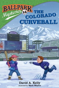 Cover image: Ballpark Mysteries #16: The Colorado Curveball 9780525578987
