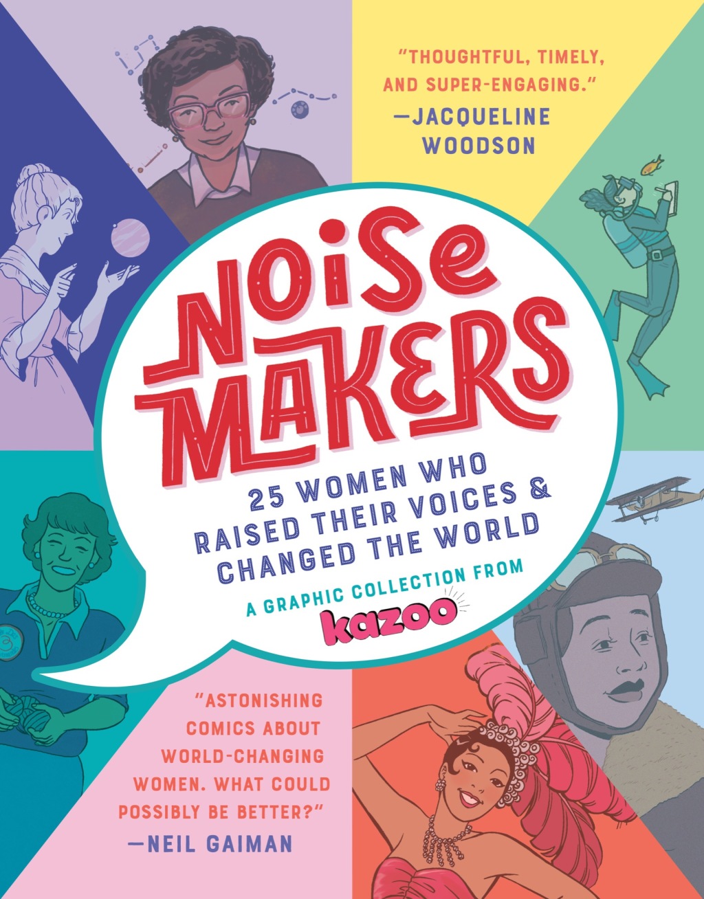 Noisemakers 25 Women Who Raised Their Voices & Changed the World – A Graphic Collection from  Kazoo 1st Edition